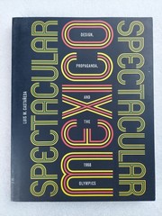 Spectacular Mexico: Design, Propaganda, and the 1968 Olympics (A Quadrant Book)
