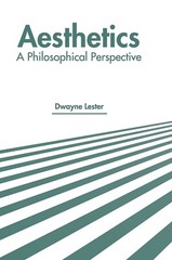 Aesthetics: a Philosophical Perspective by Dwayne Lester (2022, Hardcover)