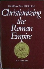 Christianizing the Roman Empire (A.D. 100-400) – Hardcover – GOOD