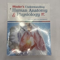 Loose Leaf Version for Mader’s Understanding Human Anatomy & Physiology 10th Ed
