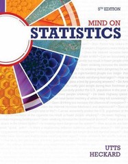 Mind on Statistics – Standalone Book by Jessica M. Utts; Robert F. Heckard