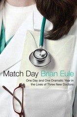 Match Day : One Day and One Dramatic Year in the Lives of Three N