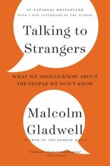 Talking to Strangers : What We Should Know about the People We Don’t Know by…