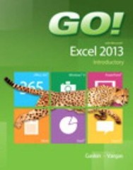 Go! with Microsoft Excel 2013: Introductory by Gaskin, Shelley; Vargas, Alicia