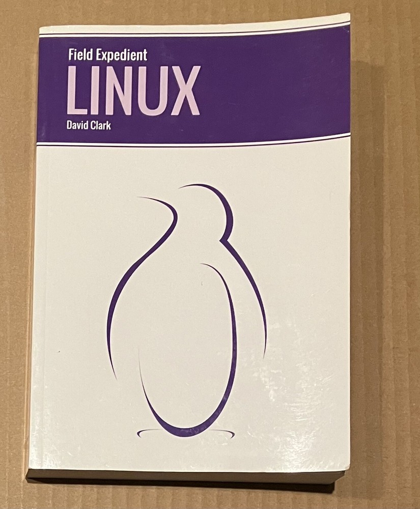 Field Expedient Linux – Paperback, by Clark David – Good