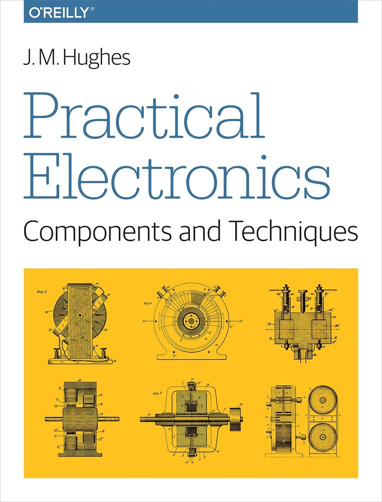 Practical Electronics: Components and Techniques by J. M. Hughes