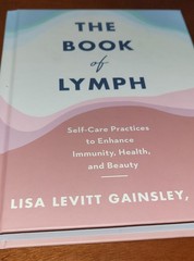 The Book of Lymph : Self-Care Practices to Enhance Immunity, HC