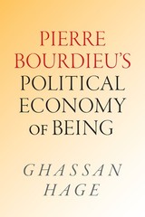 Pierre Bourdieu’s Political Economy Of Being: Pierre Bourdie…