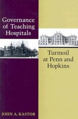 Governance of Teaching Hospitals: Turmoil at Penn and Hopkins – Hardcover – GOOD