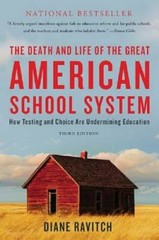 The Death and Life of the Great American School System: How Testing and C – GOOD