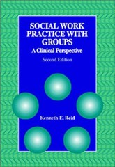 Social Work Practice with Groups : A Clinical Perspective Kenneth