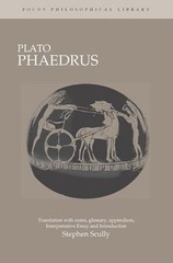 Plato : Phaedrus: A Translation With Notes, Glossary, Appendices,… by Plato