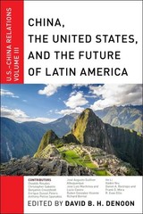 China, the United States, and the Future of Latin America, Hardcover by Denoo…