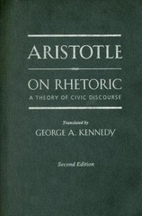 On Rhetoric: A Theory of Civic Discourse, 2nd Edition by Aristotle