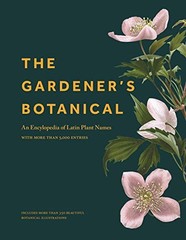 THE GARDENER’S BOTANICAL: AN ENCYCLOPEDIA OF LATIN PLANT – Hardcover *BRAND NEW*