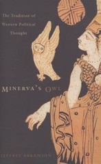 Minerva’s Owl : The Tradition of Western Political Thought, Paperback by Abra…