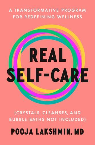 Real Self-Care : A Transformative Program for Redefining Wellness (Crystals,…