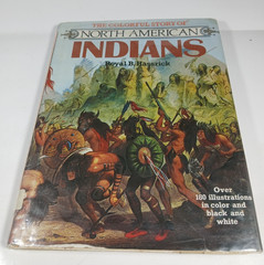 The Colorful Story of North American Indians by Royal B. Hassrick 1975 HB Ex Lib