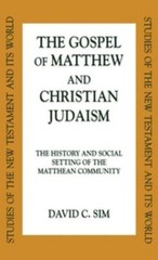 The Gospel of Matthew and Christian Judaism: The History and Social Setting of t