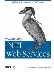 Programming .Net Web Services by Ferrara, Alex; MacDonald, Matthew