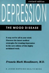 Depression, the Mood Disease (A Johns Hopkins Press Health Book)