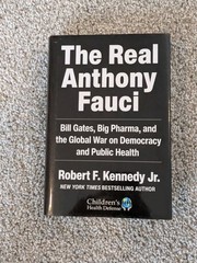 The Real Anthony Fauci Bill Gates, Big Pharma Robert F. Kennedy Jr. Hardcover