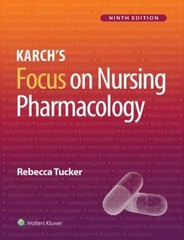 Karch’s Focus on Nursing Pharmacology by
