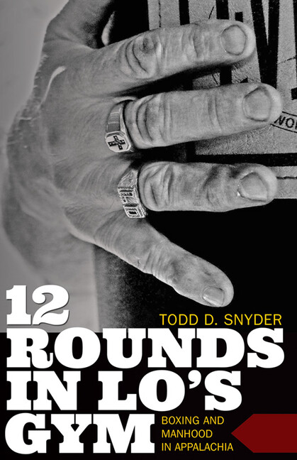 12 Rounds In Lo’s Gym: Boxing And Manhood In Appalachia