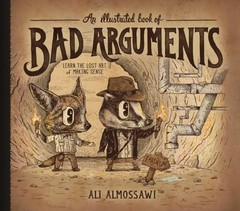 An Illustrated Book of Bad Arguments Almossawi, Ali hardcover Used – Very Good
