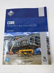 Core : Introduction to Basic Construction Skills, Paperback by Nccer. 6th Ed