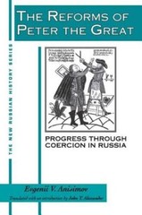 The Reforms of Peter the Great: Progress Through Violence in Russia (New – GOOD