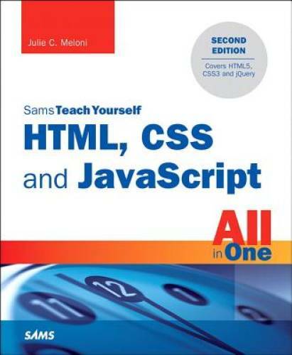 HTML, CSS and JavaScript All in One, Sams Teach Yourself: Covering HTML5, – GOOD