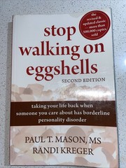 Stop Walking on Eggshells : Taking Your Life Back When Someone You Care about…