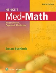 Henke’s Med-Math: Dosage Calculation, Preparation, and Administration – pape…