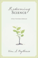 Redeeming Science: A God-Centered Approach – Paperback – GOOD