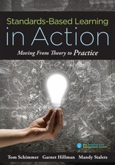 Standards-Based Learning in Action : Moving from Theory to Practi
