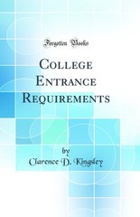 College Entrance Requirements (Classic Reprint)