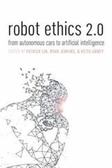 Robot Ethics 2.0: From Autonomous Cars to Artificial intelligence, , Good Book