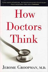 How Doctors Think – Hardcover, by Jerome Groopman – Very Good
