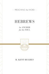 Hebrews (2 volumes in 1 ESV Edition): An Anchor for the Soul (Preaching – GOOD