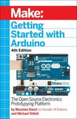 Getting Started With Arduino: The Open Source Electronics Prototyping Platform (