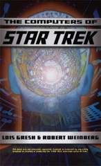 Computers of Star Trek by Gresh, Lois H.; Weinberg, Robert A.