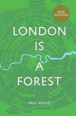 London is a Forest by Paul Wood Hardcover Book