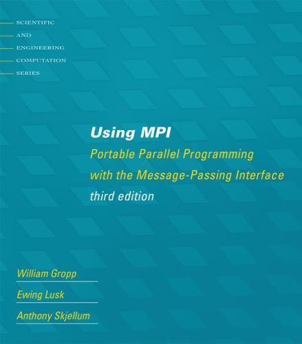 Using MPI : Portable Parallel Programming With the Message-Passing Interface,…