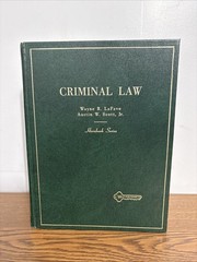 Criminal Law by Wayne R. LaFave & Austin W. Scott, Jr. Hornbook Series