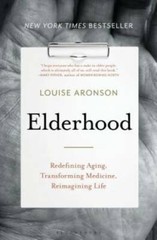 Elderhood: Redefining Aging, Transforming Medicine, Reimagining Life – VERY GOOD