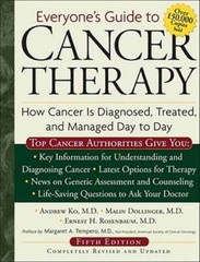 Everyone’s Guide to Cancer Therapy: How Cancer Is Diagnosed, Treated, and by Ko