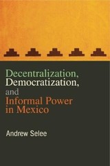 Andrew Selee Decentralization, Democratization, and Infor (Hardback) (UK IMPORT)
