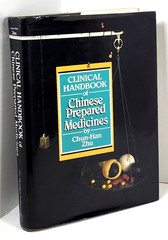 Clinical Handbook of Chinese Prepared Medicines by Chun-Han Zhu (1989 HC)