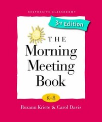 Morning Meeting Book, 3rd Ed by Roxann Kriete and Carol Davis